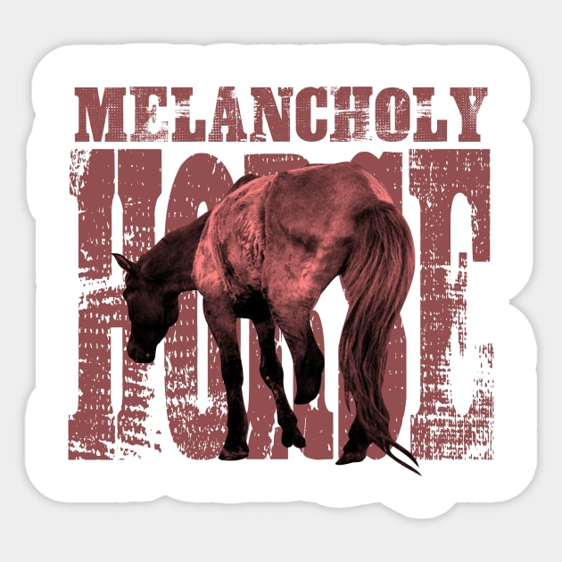 The Melancholy horse Sticker by ArtbyJester